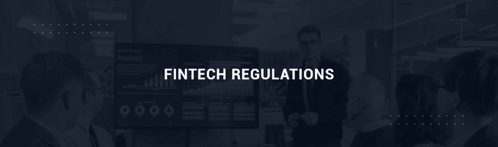 An overview of Fintech Regulations: What you need to know before launching your fintech product