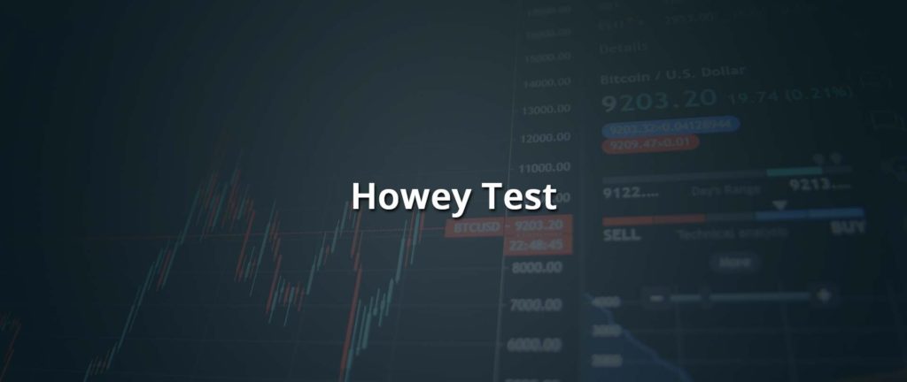 Howey Test: What it means for Digital Assets and Cryptocurrencies?